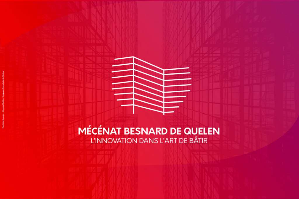 Le mécénat Besnard de Quelen relance le Grand Prix Charles-Henri Besnard, qui récompense l'innovation dans l'art de bâtir.