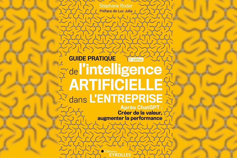 “Guide de l’IA dans l’entreprise”, de Stéphane Roder aux éditions Eyrolles. [©DR]